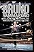 Bruno Sammartino: An Autobiography Of Wrestling's Living Legend