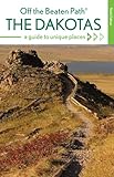 The Dakotas Off the Beaten Path®: A Guide to Unique Places (Off the Beaten Path Series)