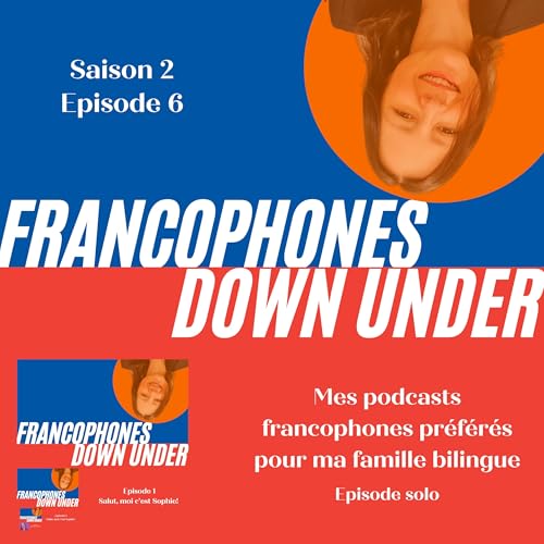 Page de couverture de Mes podcasts francophones préférés pour ma famille bilingue (S2 E6)