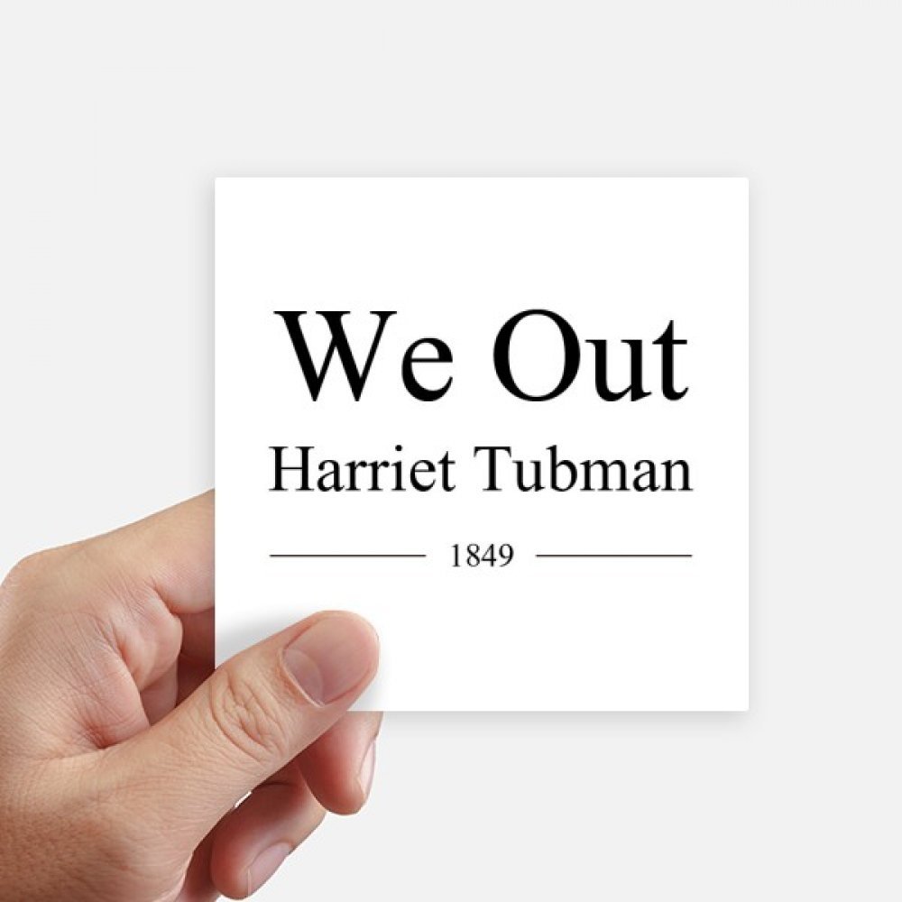 We Out Harriet Tubman Quotes Sticker Square Waterproof Stickers Wallpaper Car Decal