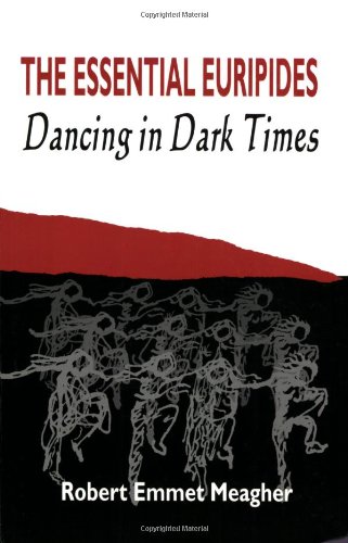 The Essential Euripides: Dancing in Dark Times