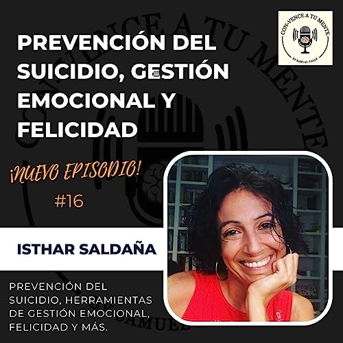 Isthar Saldaña: Cómo prevenir el suicidio, herramientas para la gestión de las emociones y felicidad! cover art