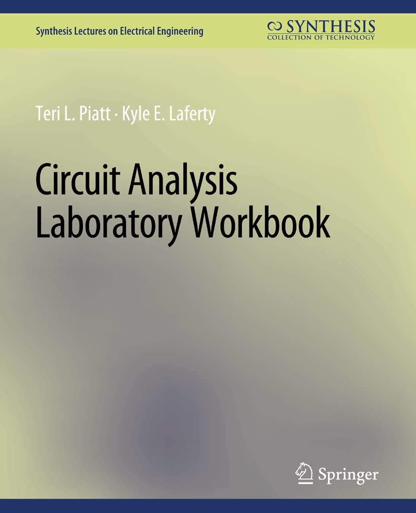 Circuit Analysis Laboratory Workbook (Synthesis Lectures on Electrical