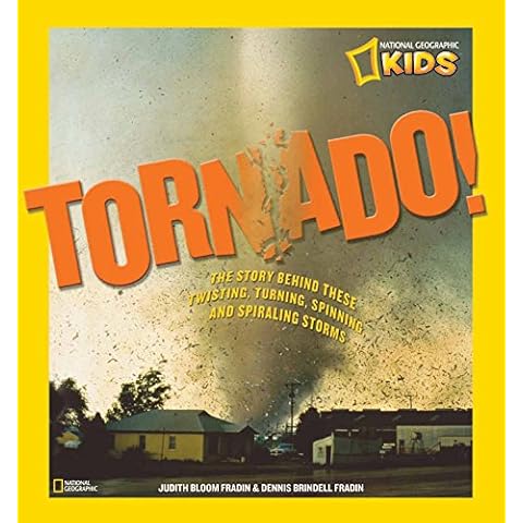 Tornado!: The Story Behind These Twisting, Turning, Spinning, and Spiraling Storms (National Geographic Kids) Cover