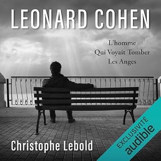 Couverture de Leonard Cohen: L'homme qui voyait tomber les anges