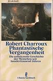 Phantastische Vergangenheit - Robert Charroux