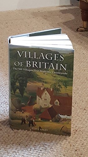 Villages of Britain. The 500 Villages that made the Countryside.