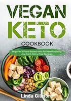 Vegan Keto Cookbook: Beginner’s Plant-Based Keto for Healthy Living. Low-Carb Dairy-Free Recipes (black & white interior) (Vegan Lifestyle) B09JY6GT1H Book Cover