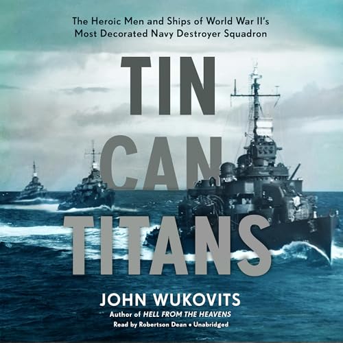Tin Can Titans by John Wukovits episode artwork