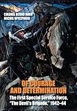 Of Courage and Determination: The First Special Service Force, 