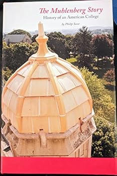 Hardcover The Muhlenberg Story; History of an American College Book