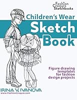 Children’s Wear Sketchbook: Figure drawing templates for fashion design projects (Fashion Croquis Sketchbooks) 1798149257 Book Cover