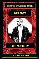 Dermot Kennedy Famous Coloring Book: Whole Mind Regeneration and Untamed Stress Relief Coloring Book for Adults B08DBNH8N2 Book Cover