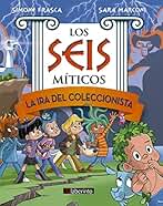 La ira del coleccionista (Los Seis míticos nº 6)