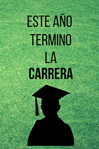 LIBRETA GRADUACIÓN ESTE AÑO TERMINO LA CARRERA Libreta motivadora para personas que están a punto de terminar la carrera Diario de apuntes Bloc de