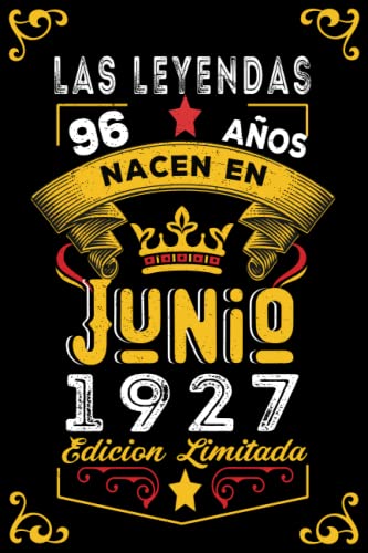 LAS LEYENDAS NACEN EN JUNIO EL AÑO 1927: 96 Aniversario Cuaderno personalizado 96 años regalos Feliz 1927 cumpleaños ideas de regalos