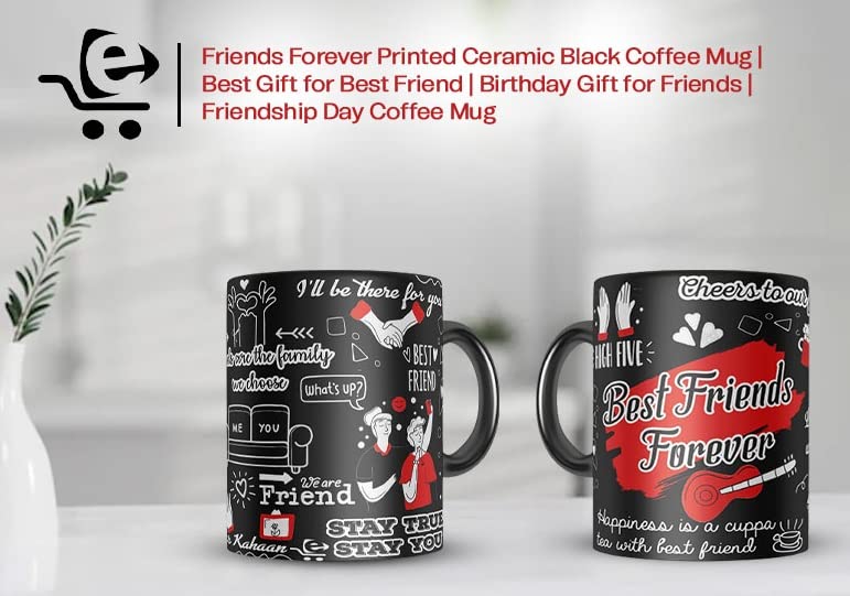 Image of Friends Forever Printed Black Ceramic Coffee Mug | Capacity 330 ml Friendship Cup | Birthday Gift for Friends | Friendship Day Gift | Microwave Safe | Dishwasher Safe