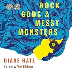 Rock Gods & Messy Monsters Audiolibro Por Diane Hatz arte de portada