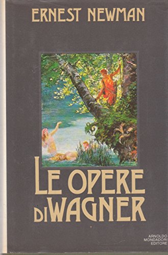 LE OPERE DI WAGNER