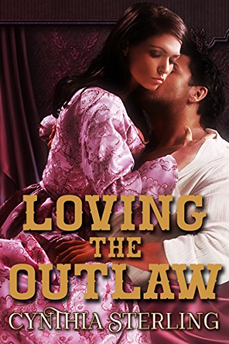 Loving the Outlaw (As: Cynthia Sterling)