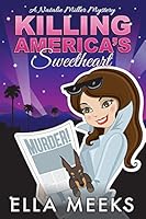 Killing America's Sweetheart: A Natalie Miller Mystery, a Paranormal Series 1508857938 Book Cover