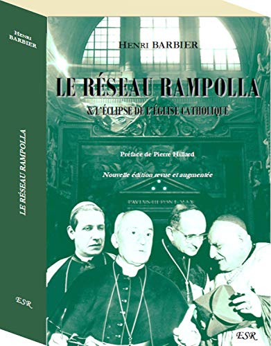 Télécharger LE RÉSEAU RAMPOLLA & L'ÉCLIPSE DE L'ÉGLISE CATHOLIQUE Livre eBook France