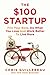 Produktbild The $100 Startup: Fire Your Boss, Do What You Love and Work Better To Live More