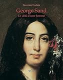  George Sand: Le défi d\'une femme