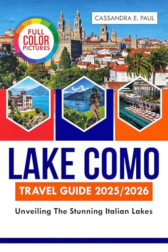 Lake Como Travel Guide(Full- Color)2025/2026: Unveiling the Stunning Italian Lakes (Holiday flex always)