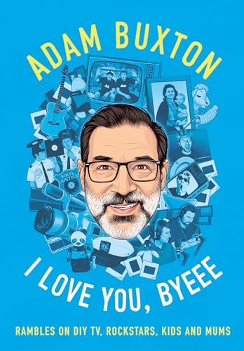 I Love You, Byeee: The hilarious new memoir from the bestselling author of Ramble Book.
