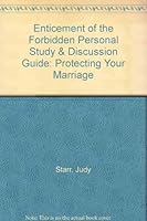 Enticement of the Forbidden Personal Study & Discussion Guide: Protecting Your Marriage 1563992213 Book Cover