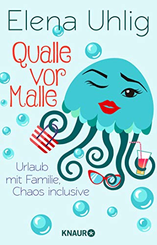 Qualle vor Malle: Urlaub mit Familie, Chaos inclusive Qualle vor Malle: Urlaub mit Familie, Chaos inclusive