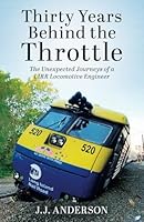 Thirty Years Behind the Throttle: The Unexpected Journeys of a LIRR Locomotive Engineer B0CY4NTJRM Book Cover