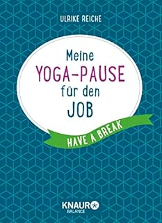 Meine Yoga-Pause für den Job: Have a break