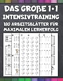  Das große 1*1 Intensivtraining - 180 Arbeitsblätter für maximalen Lernerfolg: Langsam steigender Schwierigkeitsgrad und Abwechslung - Lernen mit System