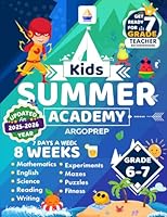 Kids Summer Academy by ArgoPrep - Grades 6-7: 12 Weeks of Math, Reading, Science, Logic, Fitness and Yoga | Online Access Included | Prevent Summer Learning Loss 1946755877 Book Cover