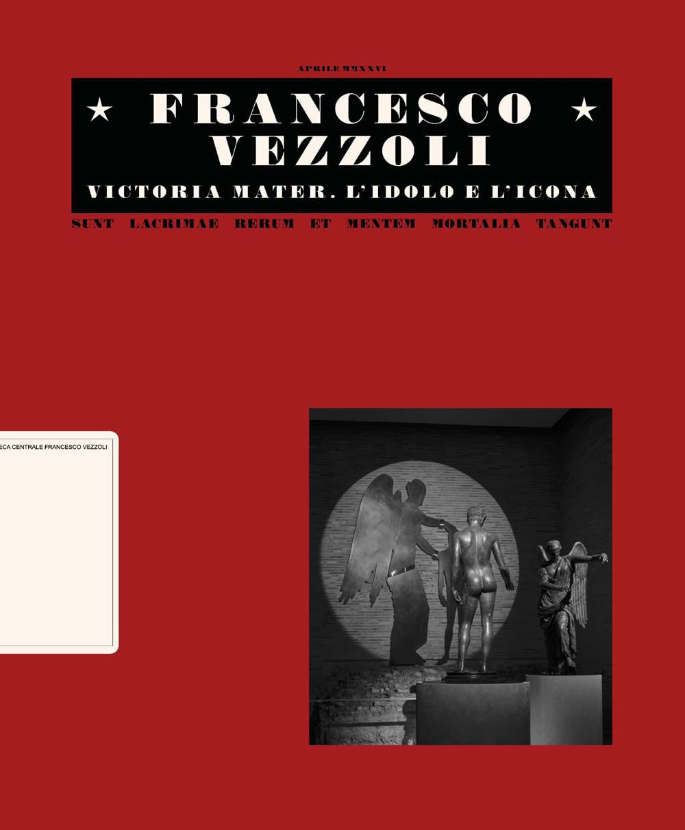 Francesco Vezzoli. Victoria mater. L’idolo e l’icona. Ediz. italiana e inglese