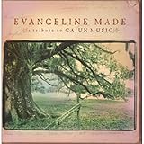 Evangeline Made: A Tribute To Cajun Music