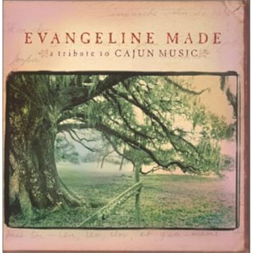 Evangeline Made: A Tribute To Cajun Music