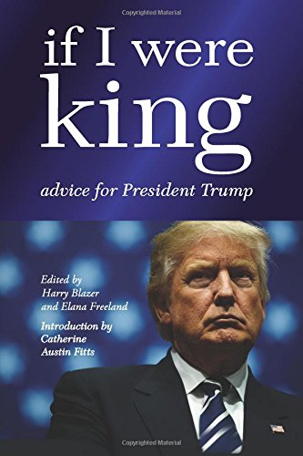 If I were King: Advice for President Trump