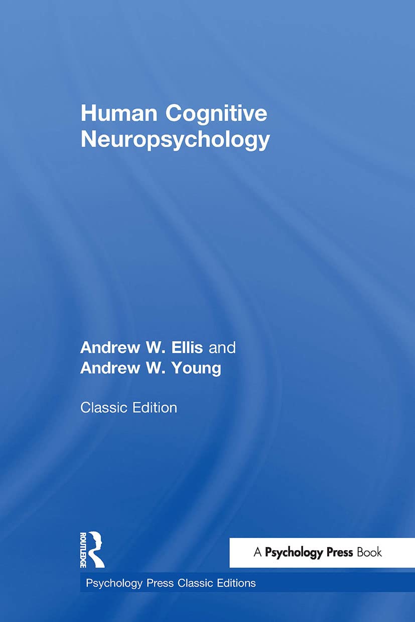 Human Cognitive Neuropsychology (Classic Edition) (Psychology Press & Routledge Classic Editions)
