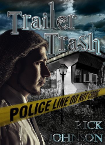 Trailer Trash Kindle Edition By Johnson Rick Literature Fiction Kindle Ebooks Amazon Com