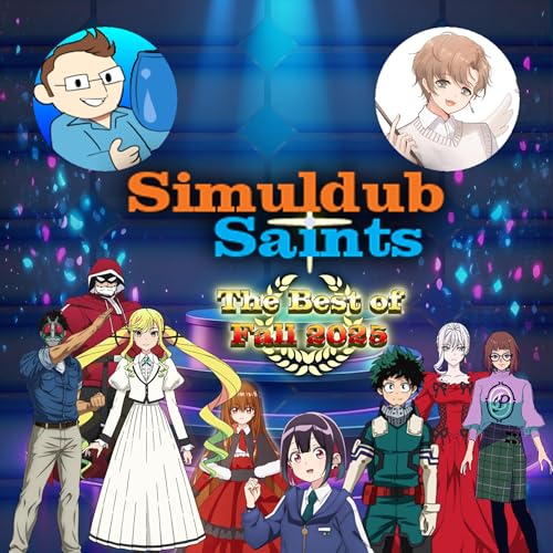 Simuldub Saints Episode 68 - The Best of Fall 2025