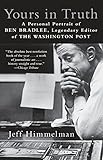 Yours in Truth: A Personal Portrait of Ben Bradlee