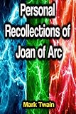 Personal Recollections of Joan of Arc