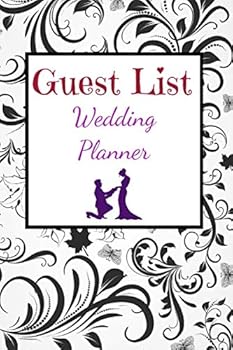 Guest List Wedding Planner : 120 Pages / 6*9 Inches Notebook