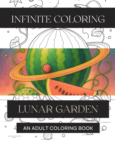 Infinite Coloring - Lunar Garden: An Adult Coloring Book (Infinite Coloring Books)