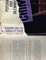 Psychiatry & the Dilemma of Crime, B001MUX0FO Book Cover