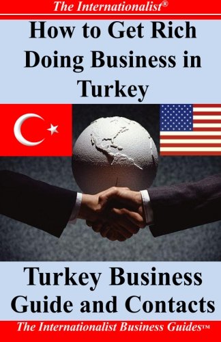 CREATESPACE How to Get Rich Doing Business in Turkey: Turkey Business Guide and Contacts