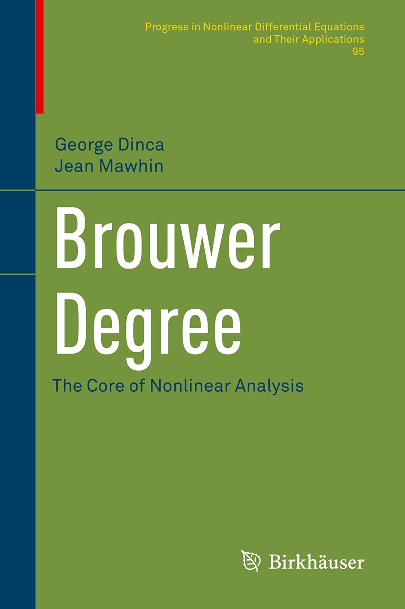 Brouwer Degree: The Core of Nonlinear Analysis: 95